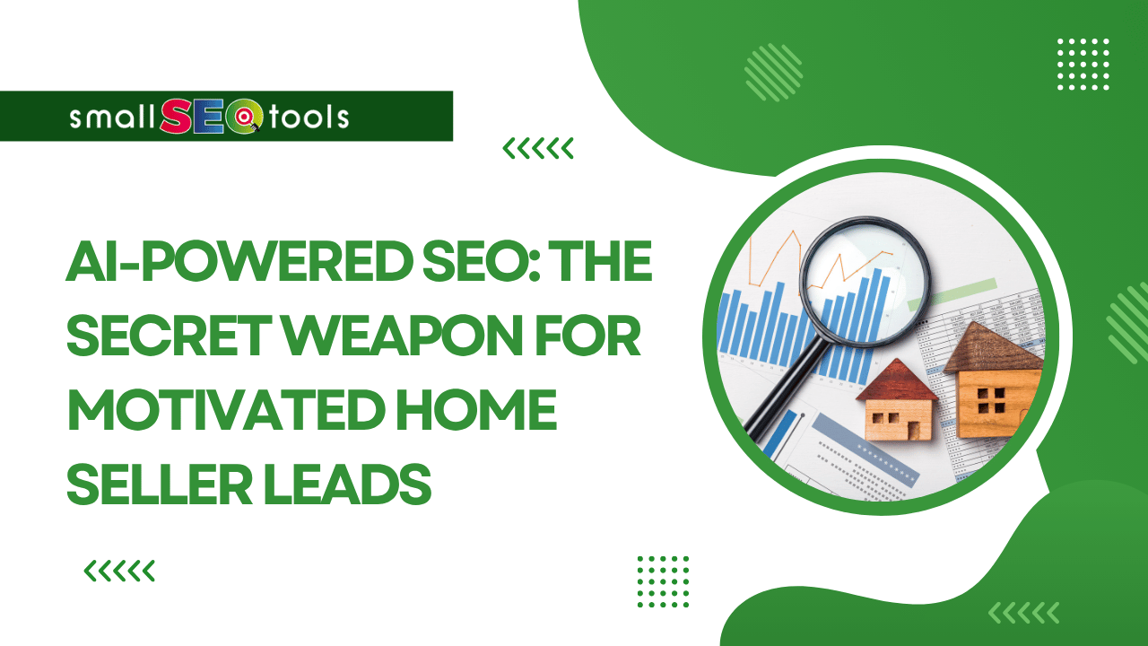 AI Powered SEO for Home Seller Leads