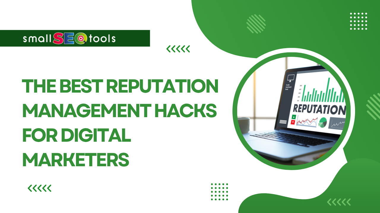 Best Reputation Management Hacks for Digital Marketer