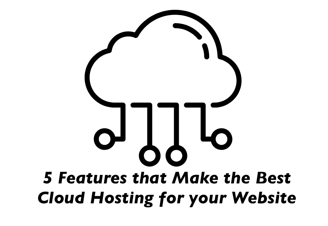 Features of Best Cloud Hosting for your Website