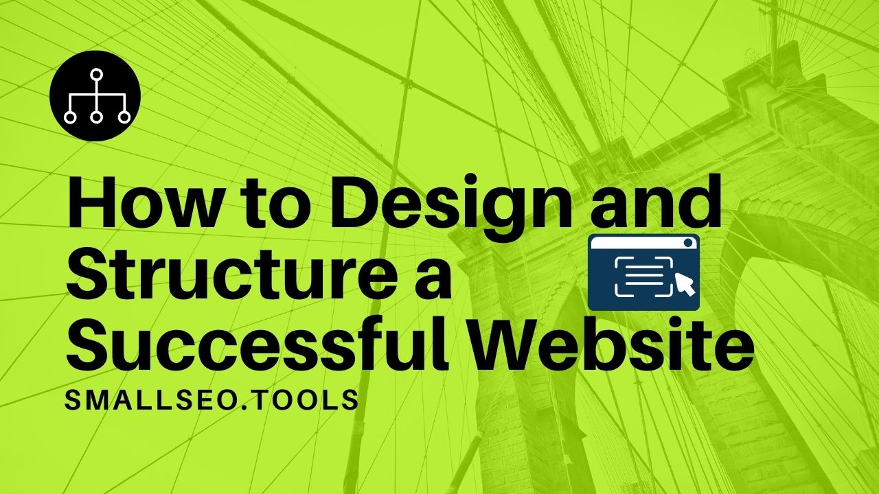 How to Design and Structure a Successful Website
