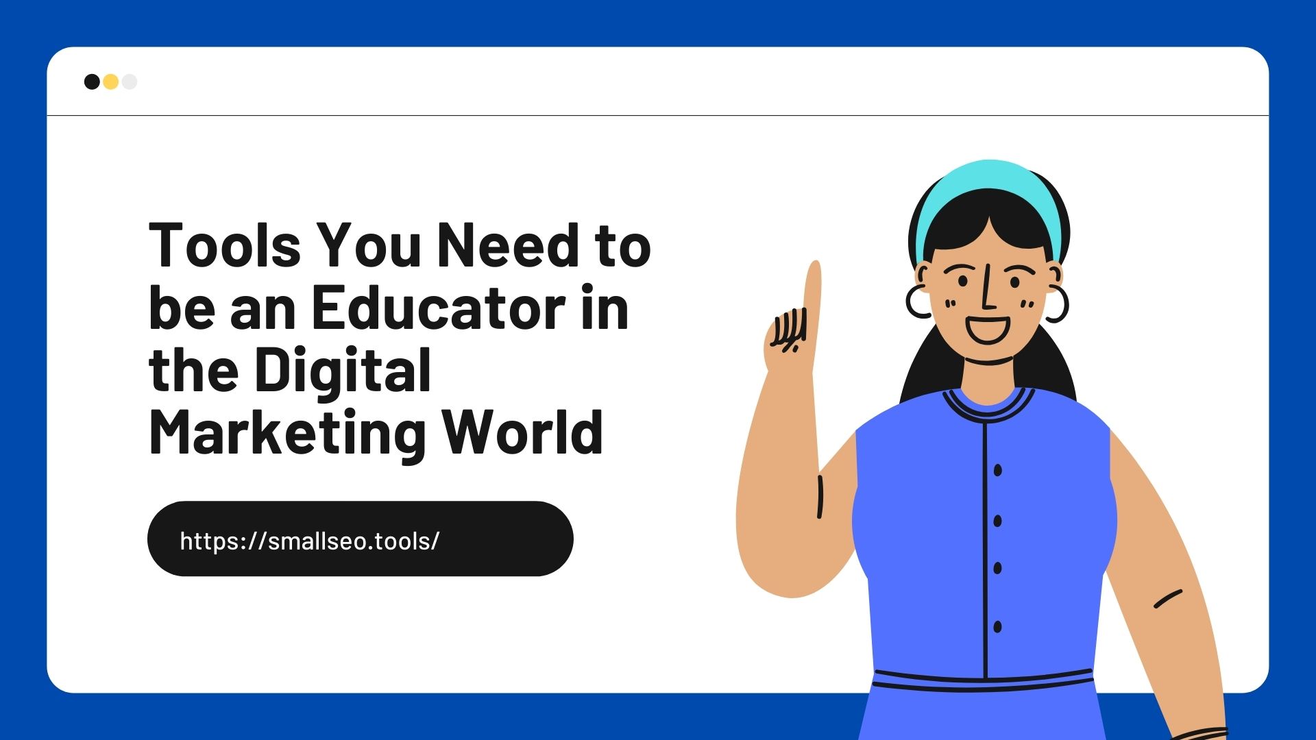 Tools You Need to be an Educator in the Digital Marketing World